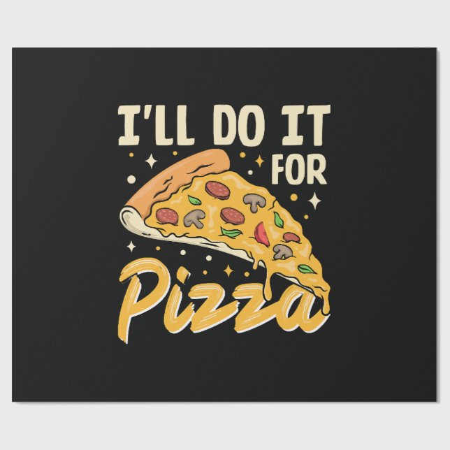 I'll Do It For Pizza Wrapping Paper (Flat)