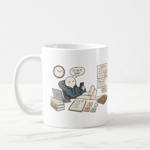 I'll Do It Later Funny Procrastination Meme Coffee Mug