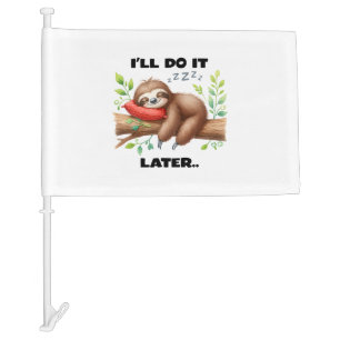 I'll Do It Later Sloth Car Flag