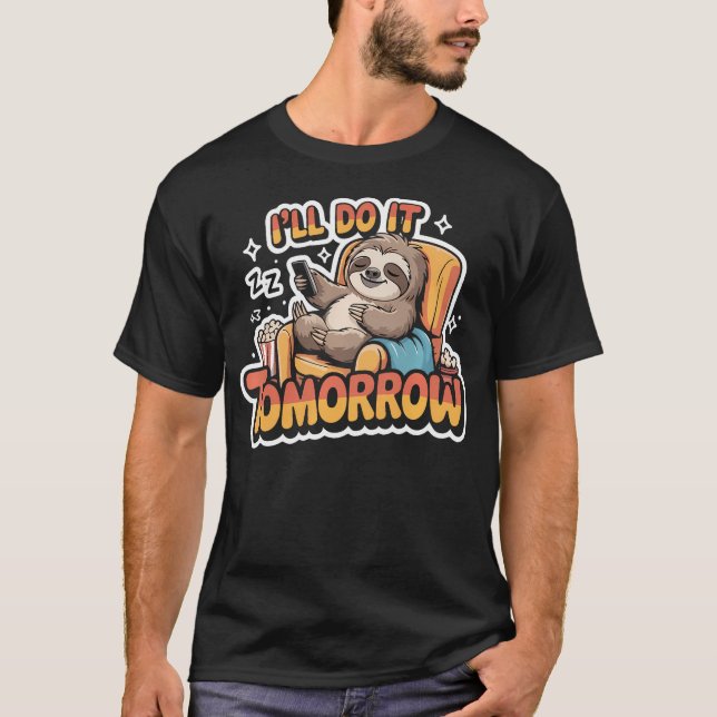 I'Ll Do It Tomorrow Sloth For T-Shirt (Front)