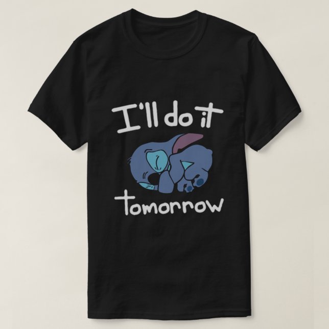 Ill Do It Tomorrow T-Shirt (Design Front)