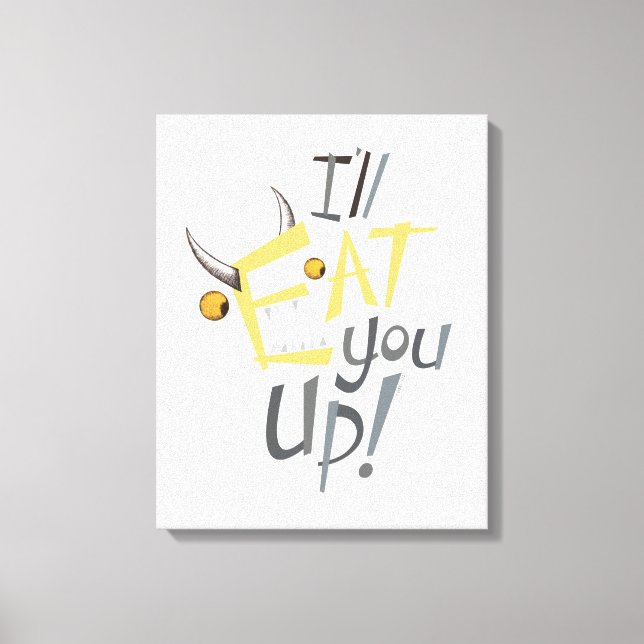 I'll Eat You Up Graphic Canvas Print (Front)