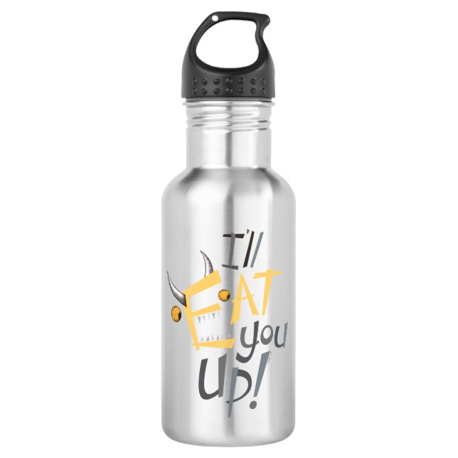 I'll Eat You Up Graphic Stainless Steel Water Bottle (Front)