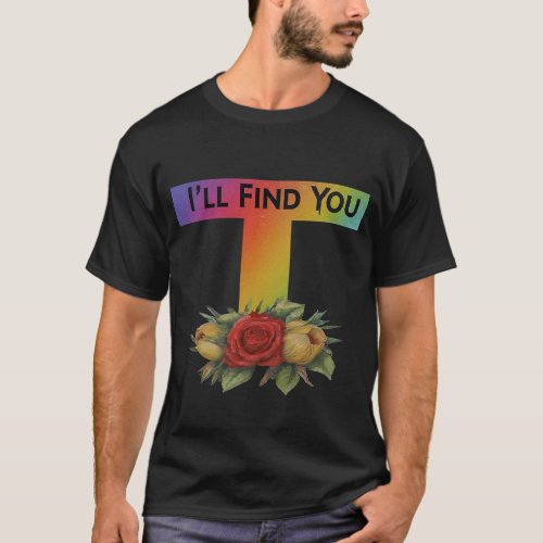 Ill Find You T_Shirt