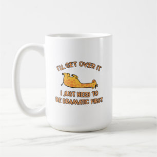 I'll Get Over It Giraffe Coffee Mug