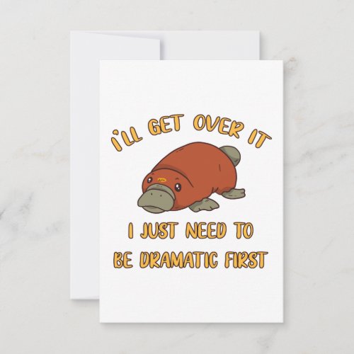 Ill Get Over It Platypus Card