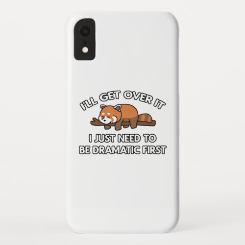 Ill Get Over It Red Panda iPhone XR Case