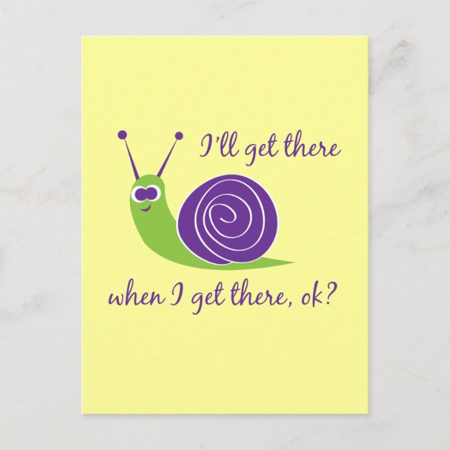 I'll get there when I get there, ok? Postcard (Front)