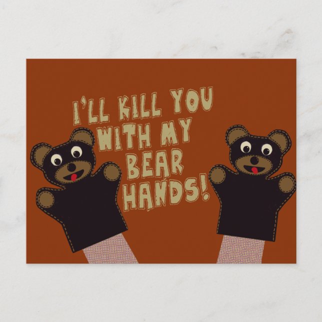 I'll Get You With My Bear Hands Postcard (Front)