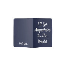 I'll Go Anywhere In The World Passport Holder