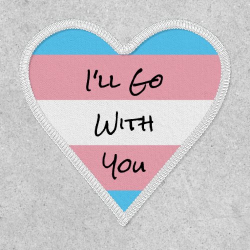 Ill Go With You Trans Rights Patch