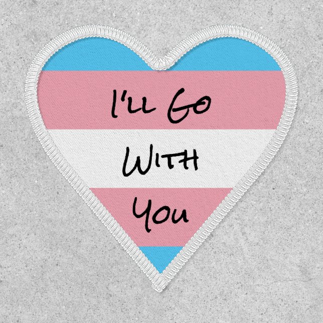 I'll Go With You Trans Rights Patch (Front)