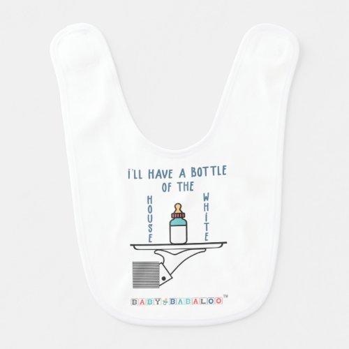 Ill Have A Bottle Of The House White Baby Bib