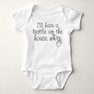 I'll Have a Bottle of the House White Baby Bodysuit