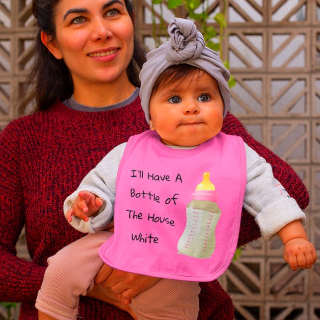 I'll Have A Bottle Of The House White Funny Girls  Baby Bib (Creator Uploaded)