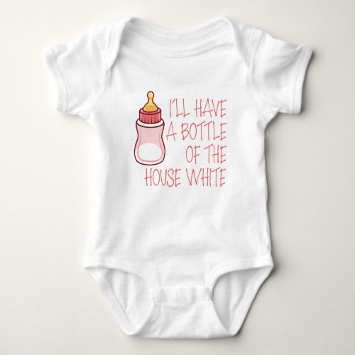 Ill Have a Bottle of the House White Infant Girl Baby Bodysuit