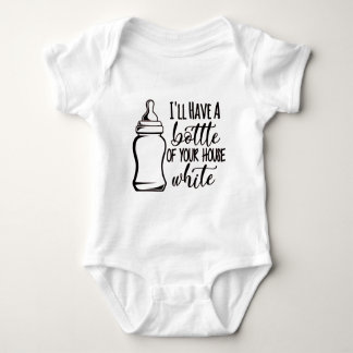 I'll Have A Bottle Of Your House White Baby Bodysuit