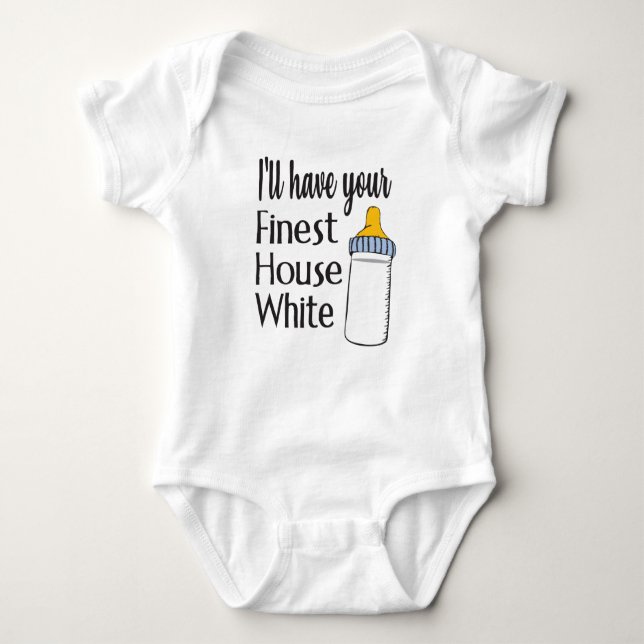 I'll have your Finest House White Baby Bodysuit (Front)