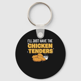 I'll Just Have Food Funny Picky Eater Chicken Tend Keychain