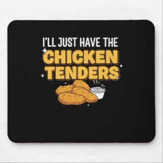 I'll Just Have Food Funny Picky Eater Chicken Tend Mouse Pad