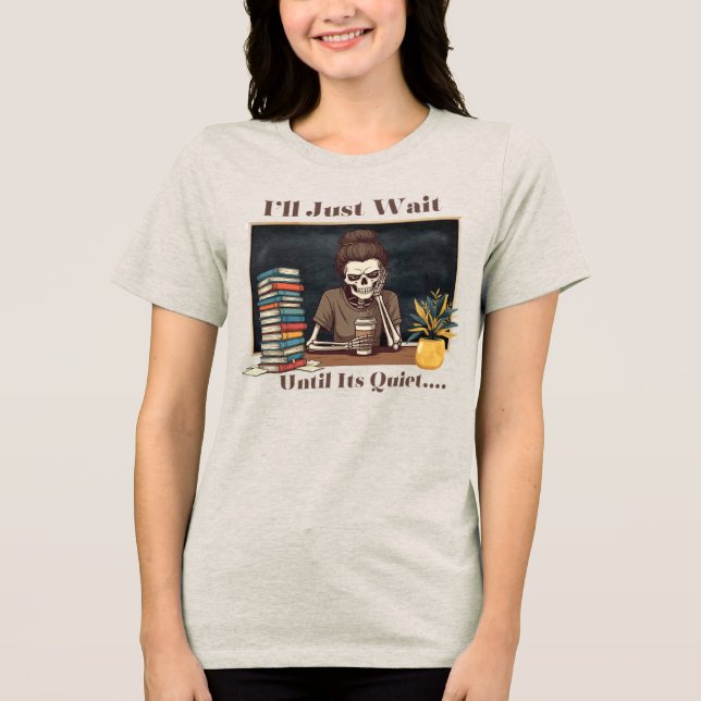 I'll Just Wait Tri-Blend Shirt (Front)