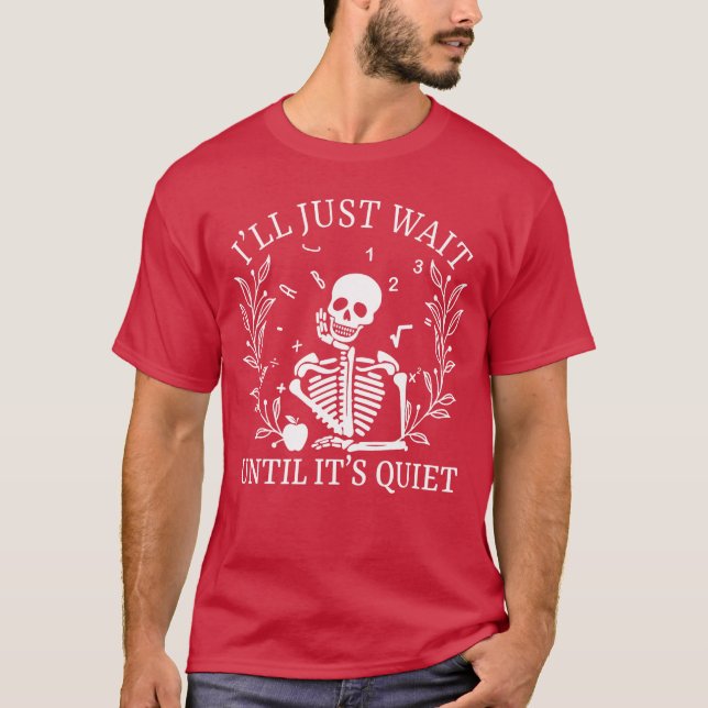 Ill Just Wait Until Its Quiet Halloween Spooky Tea T-Shirt (Front)