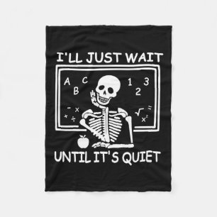 I'll Just Wait Until It's Quiet Halloween Teacher Fleece Blanket