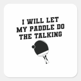 I'll leave my ping-pong table to talk square sticker