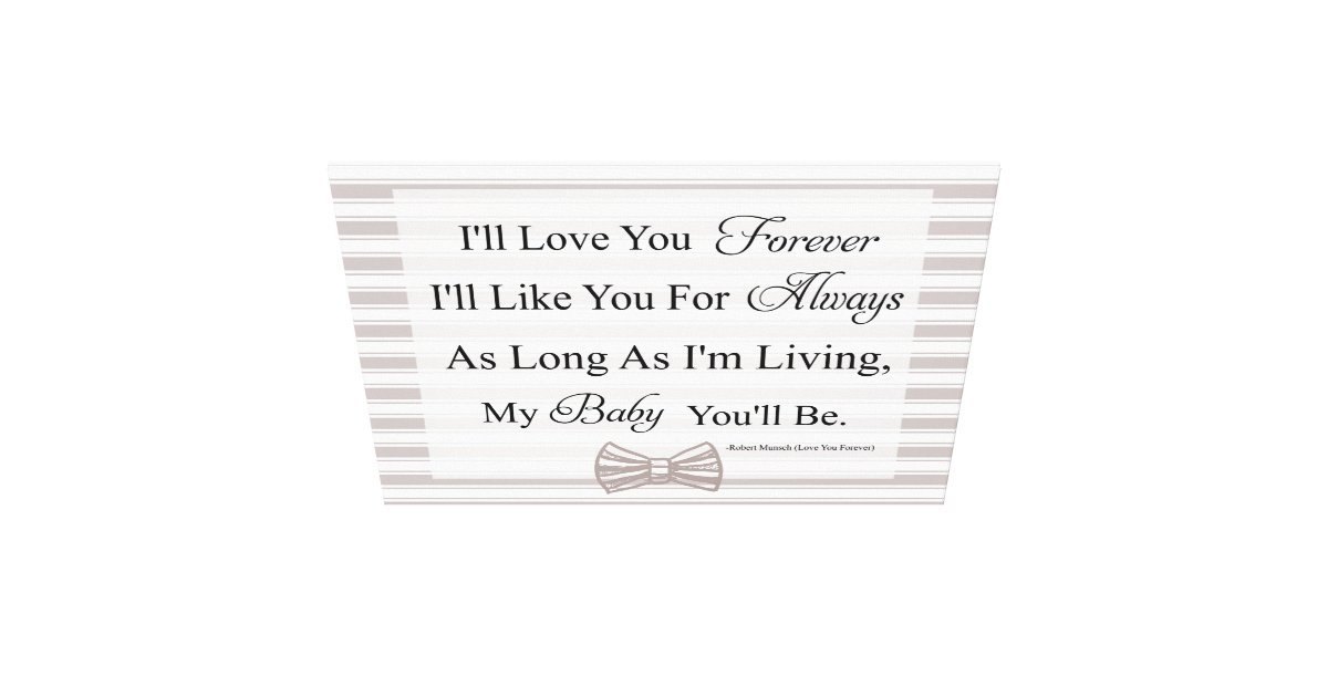 I'll Love You Forever Baby Quote Canvas Print | Zazzle.com