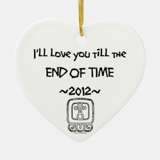 I'll love you till the END OF TIME ~2012~ ORNAMENT