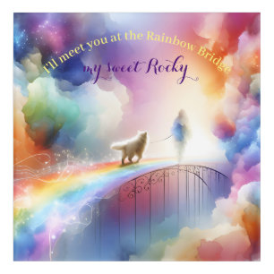 I'll meet you at the Rainbow Bridge  Acrylic Print