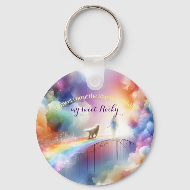 I'll meet you at the Rainbow Bridge  Keychain (Front)