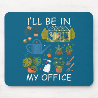 I'll my office garden gardening plants lover mouse pad