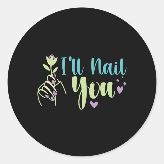 I'Ll Nail You Nail Icurist Nail Tech Classic Round Sticker (Front)