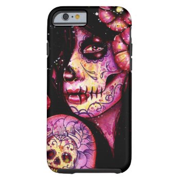I'll Never Forget Day Of The Dead Girl Tough Iphone 6 Case by NeverDieArt at Zazzle