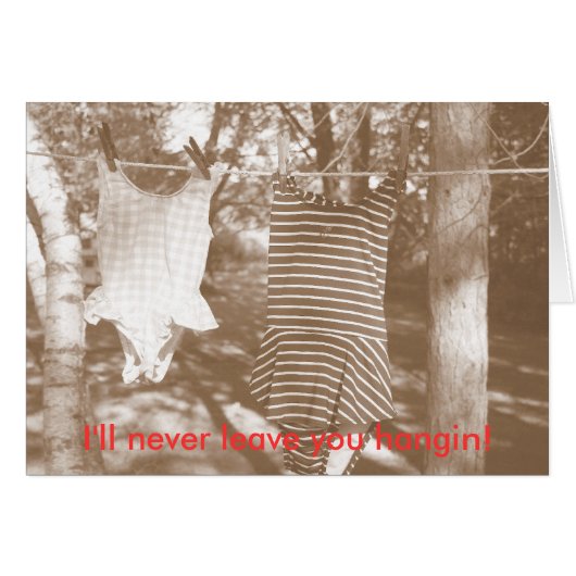 I'll never leave you hangin! cards (Front Horizontal)