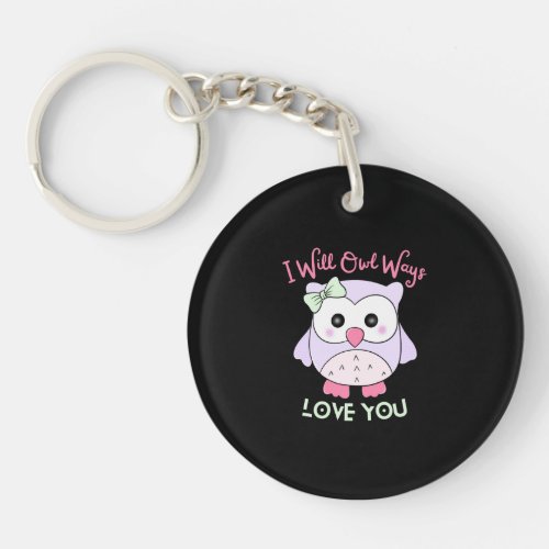 Ill Owl_Ways Love You Funny and Cute Owl Design Keychain