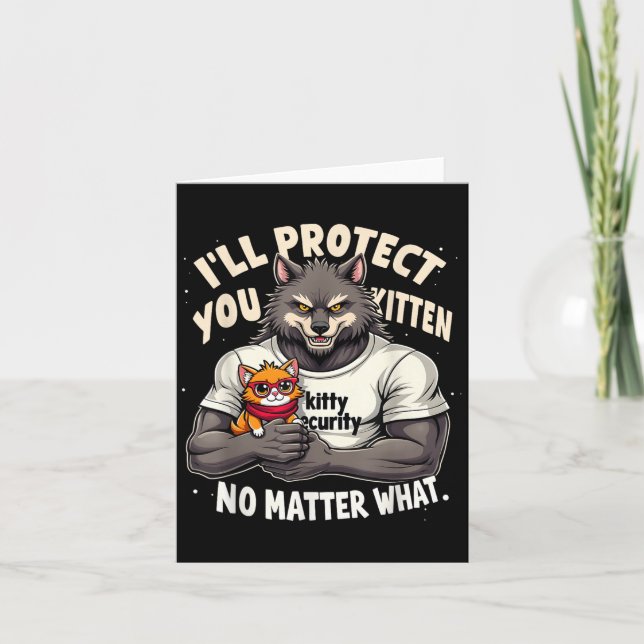 Ill Protect You Kitten Alpha Wolf Funny Quote Sayi Card (Front)