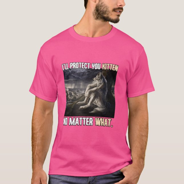 I'll Protect You Kitten Funny Alpha Werewolf Wolf  T-Shirt (Front)