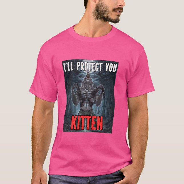 I'll Protect You Kitten Funny Alpha Werewolf Wolf  T-Shirt (Front)