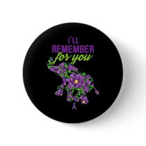 Ill Remember For You Alzheimer Alzheimers Awarenes Button