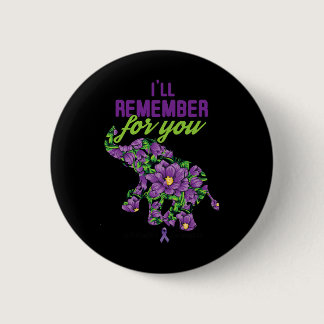 Ill Remember For You Alzheimer Alzheimers Awarenes Button