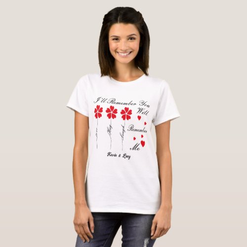 Ill Remember You You Will Remember Me T_Shirt