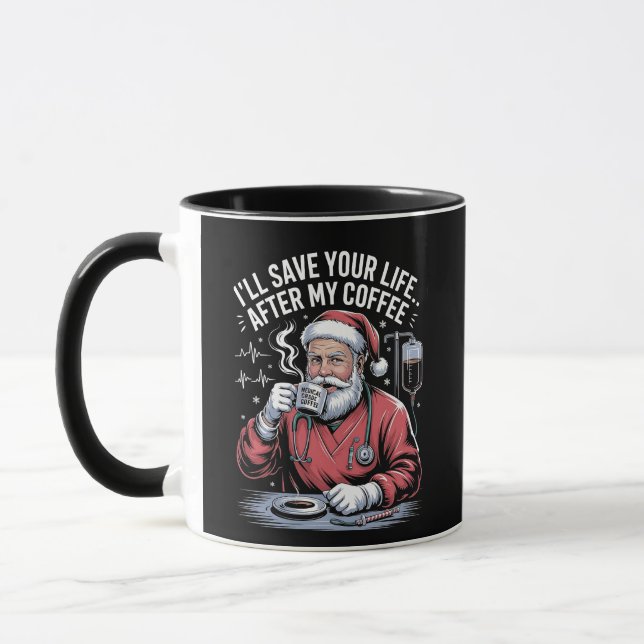I'll Save Your Life After My Coffee Christmas  Mug (Left)