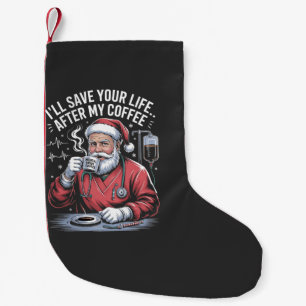 I'll Save Your Life After My Coffee Christmas Small Christmas Stocking