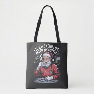 I'll Save Your Life After My Coffee Christmas Tote Bag