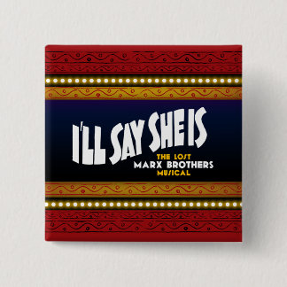 I'll Say She Is Square Button