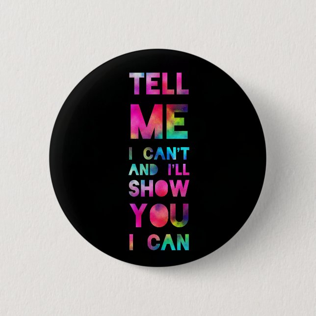 I'll Show You I Can Rainbow Pinback Button (Front)