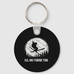 I'll Ski There Too Skiing Adventure Keychain