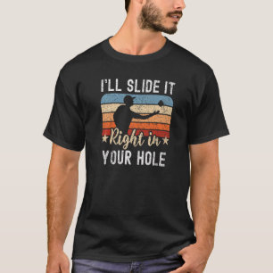 I'll Slide It Right In Your Hole Bag Toss Cornhol T-Shirt